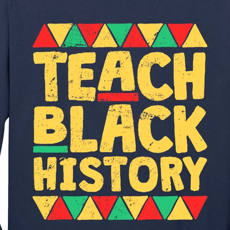 Teach Black History Month School Teacher Gift Tall Long Sleeve T-Shirt