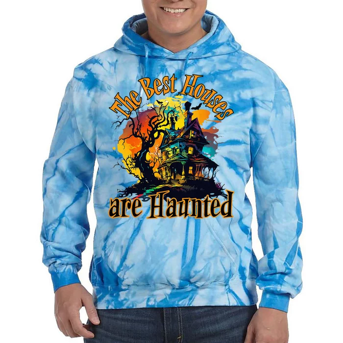 The Best Houses Are Haunted Halloween Design Tie Dye Hoodie