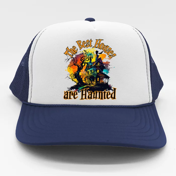 The Best Houses Are Haunted Halloween Design Trucker Hat