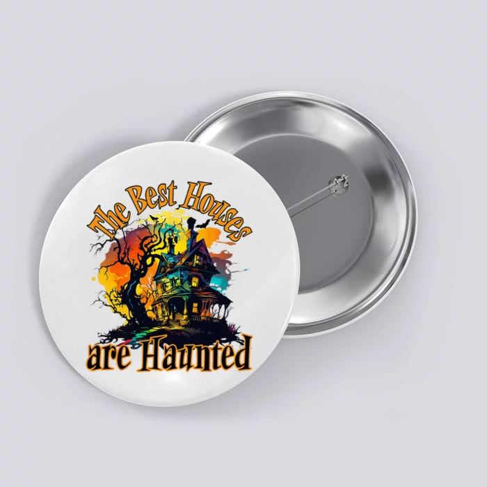 The Best Houses Are Haunted Halloween Design Button