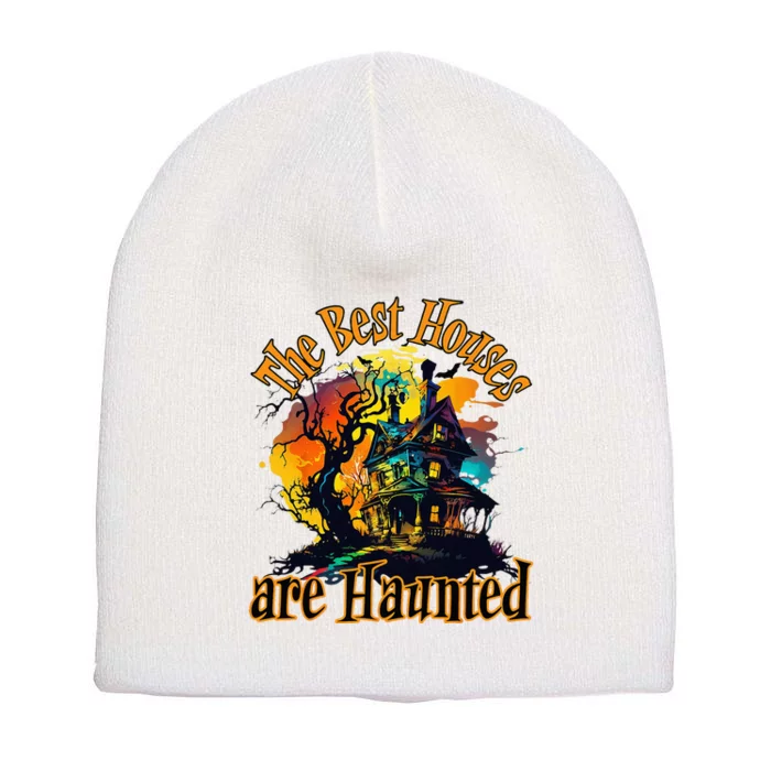 The Best Houses Are Haunted Halloween Design Short Acrylic Beanie