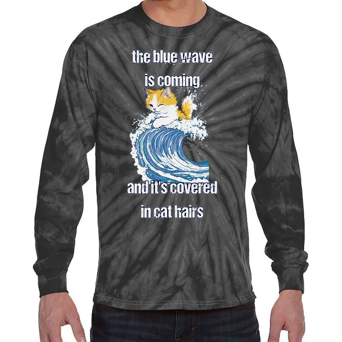 The Blue Humor Wave Is Coming Covered In Cat Hairs Kamala Tie-Dye Long Sleeve Shirt