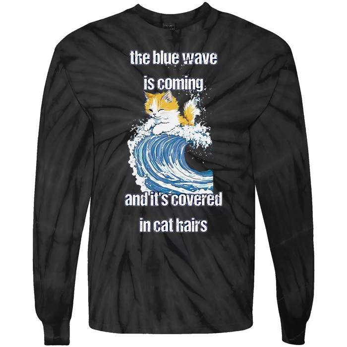 The Blue Humor Wave Is Coming Covered In Cat Hairs Kamala Tie-Dye Long Sleeve Shirt