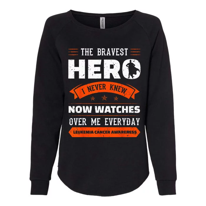 The Bravest Hero I Never Knew Leukemia Cancer Awareness Gift Womens California Wash Sweatshirt