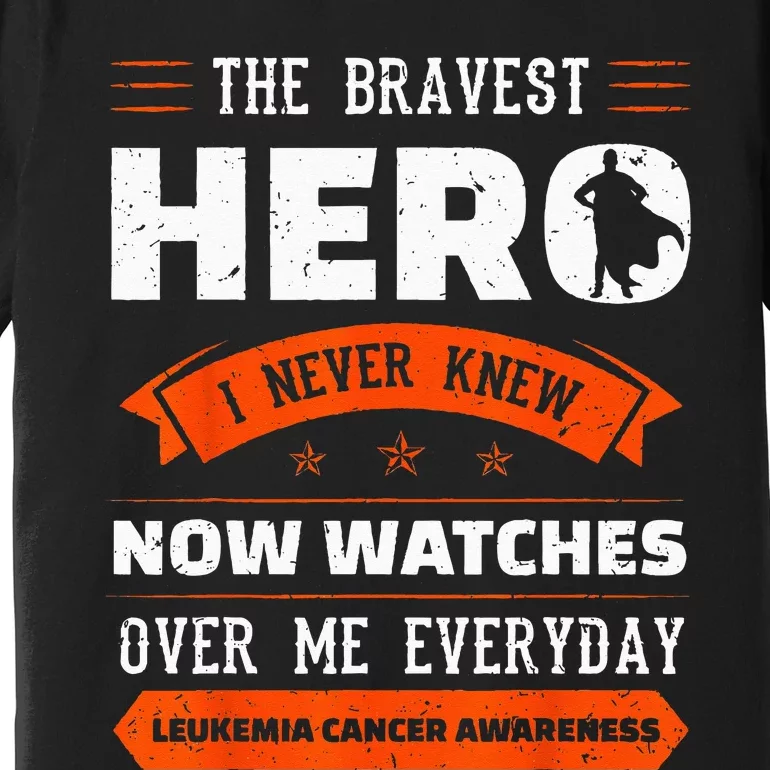 The Bravest Hero I Never Knew Leukemia Cancer Awareness Gift Premium T-Shirt