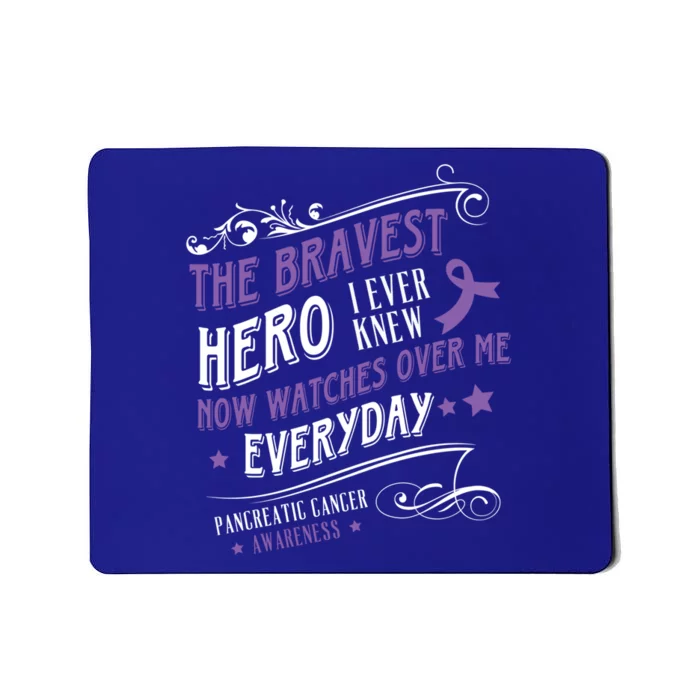 The Bravest Hero Watch Over Me Everyday Pancreatic Cancer Gift Mousepad