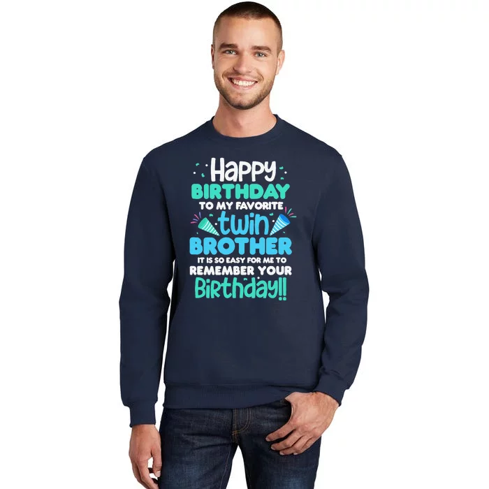 Twins Brother Happy Birthday To My Twin Brother BDay Party Tall Sweatshirt