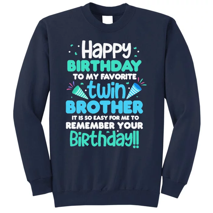 Twins Brother Happy Birthday To My Twin Brother BDay Party Tall Sweatshirt