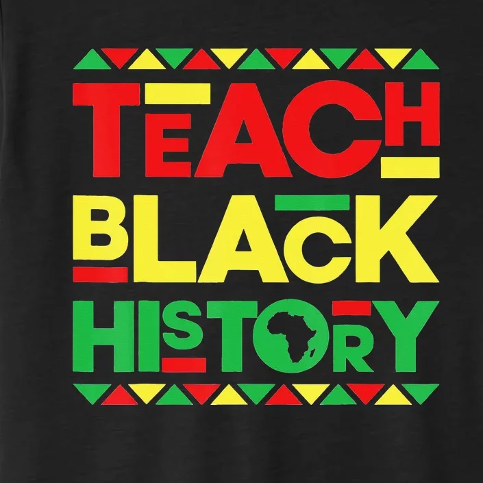 Teach Black History Juneteenth Black History Month ChromaSoft Performance T-Shirt