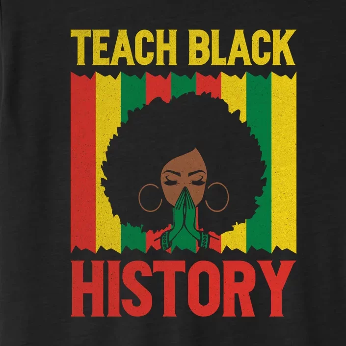 Teach Black History Month Gift Black Woman ChromaSoft Performance T-Shirt