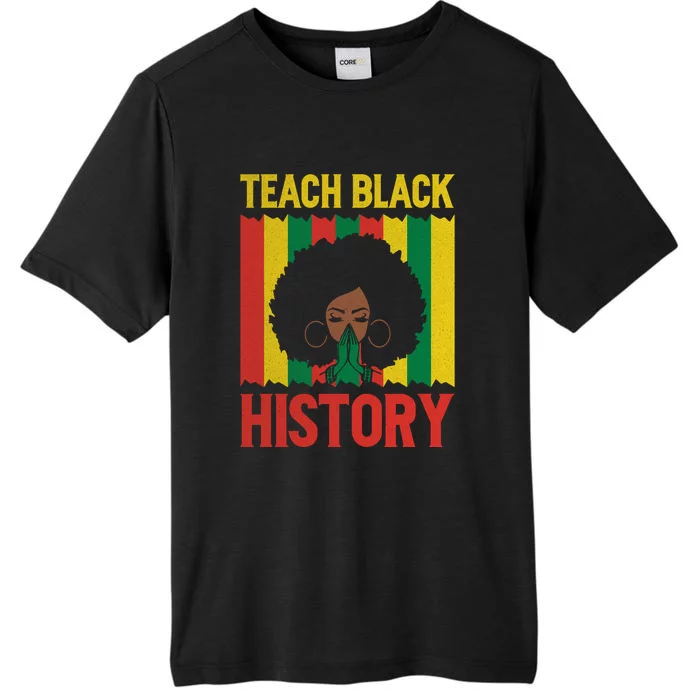 Teach Black History Month Gift Black Woman ChromaSoft Performance T-Shirt