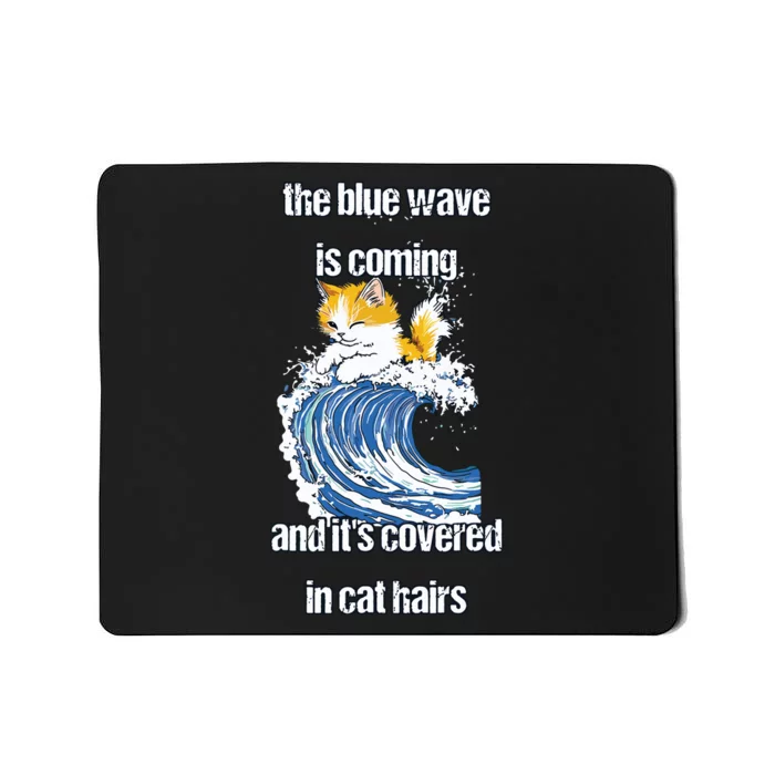 The Blue Humor Wave Is Coming Covered In Cat Hairs Kamala Mousepad