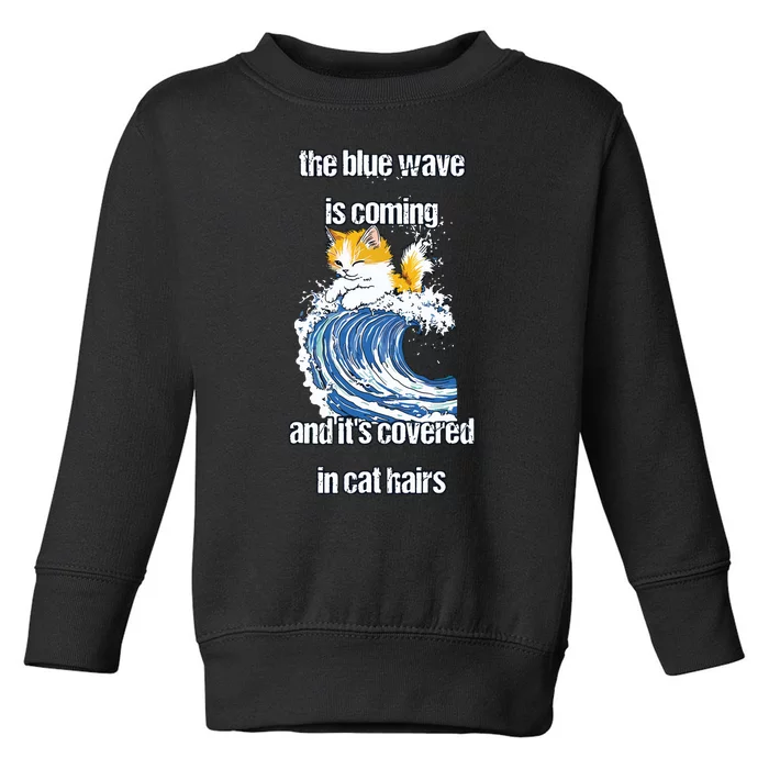 The Blue Humor Wave Is Coming Covered In Cat Hairs Kamala Toddler Sweatshirt