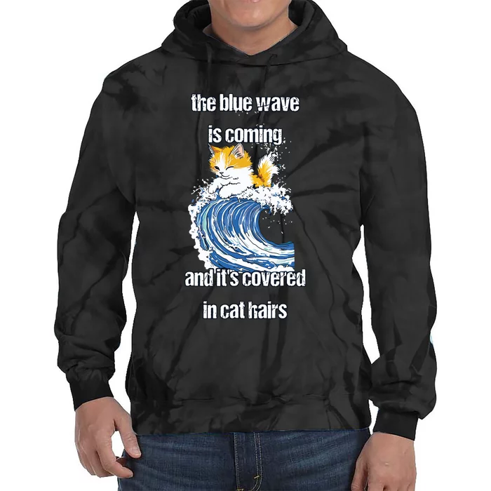 The Blue Humor Wave Is Coming Covered In Cat Hairs Kamala Tie Dye Hoodie