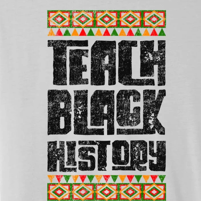 Teach Black History Great Gift ChromaSoft Performance T-Shirt