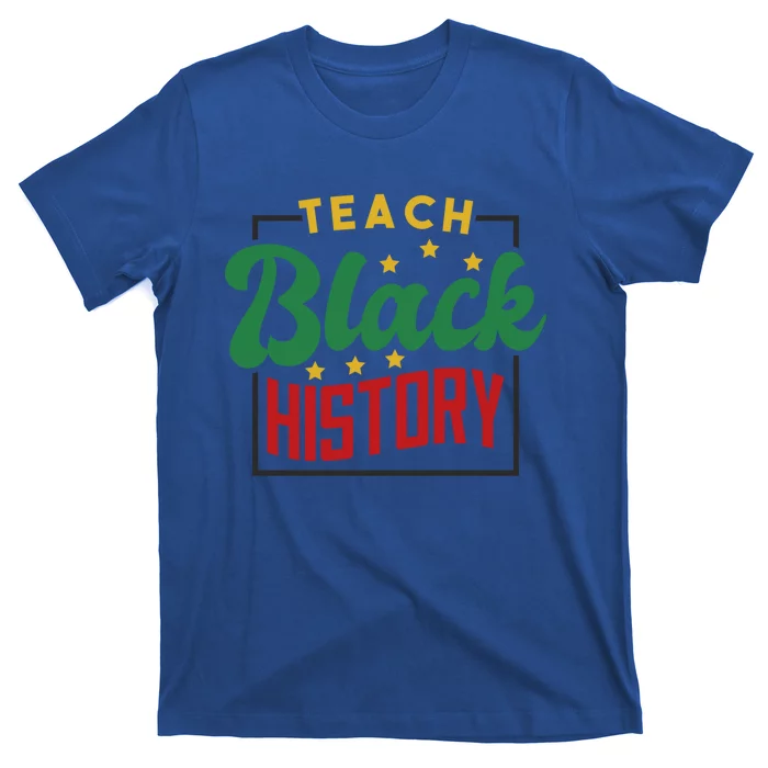 Teach Black History Afrogiftamerican And African American Great Gift T-Shirt