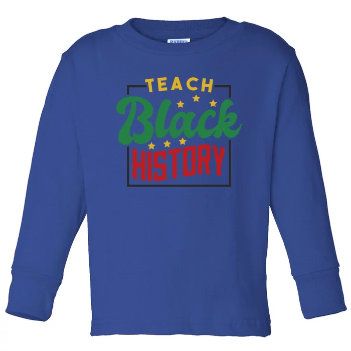 Teach Black History Afrogiftamerican And African American Great Gift Toddler Long Sleeve Shirt