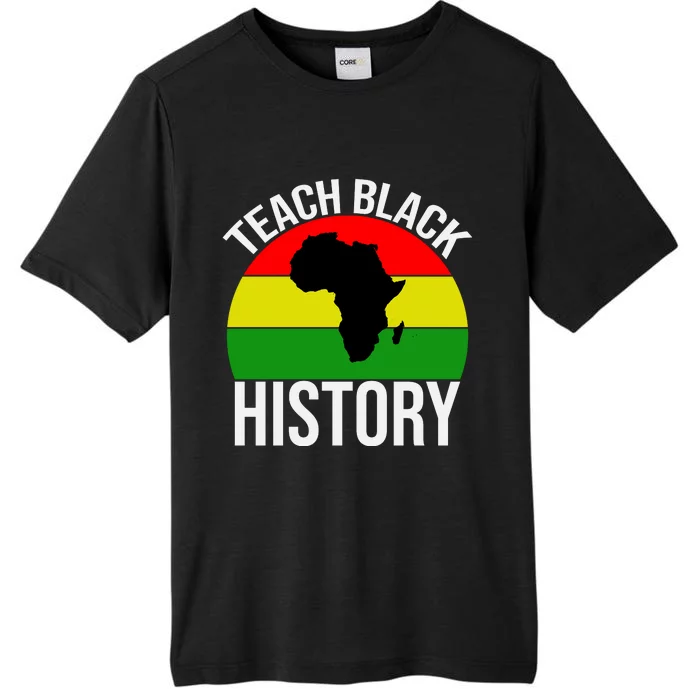 Teach Black History Funny ChromaSoft Performance T-Shirt