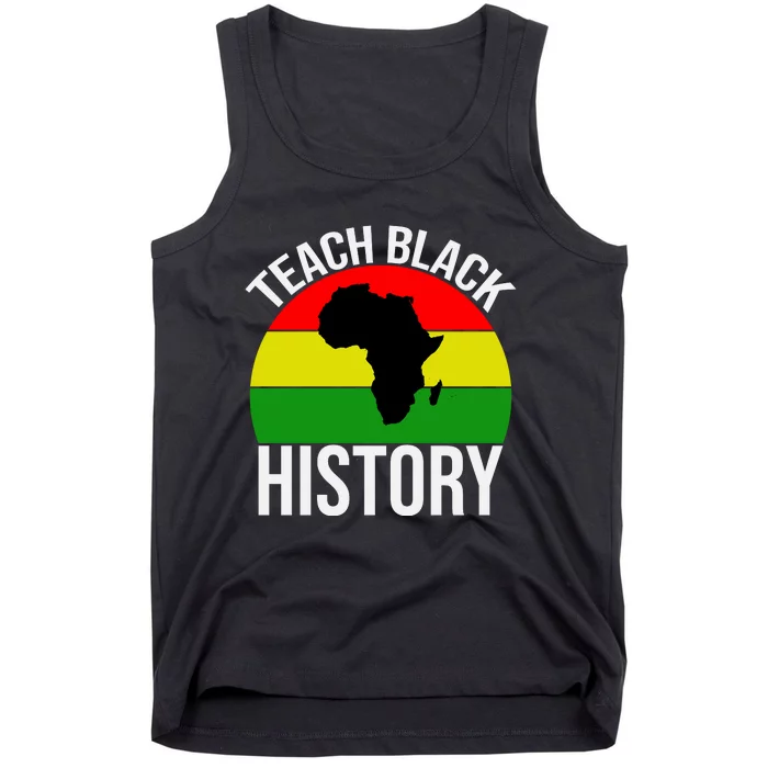 Teach Black History Funny Tank Top