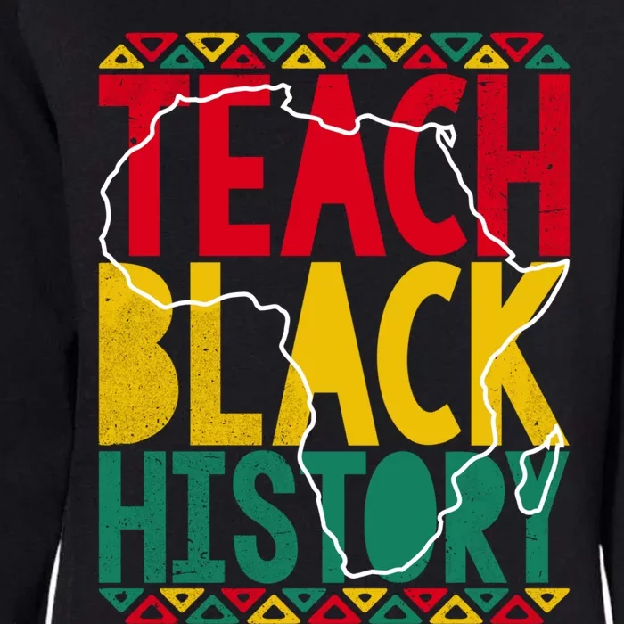 Teach Black History Pride Educator Matter Studen Funny Gift Womens California Wash Sweatshirt