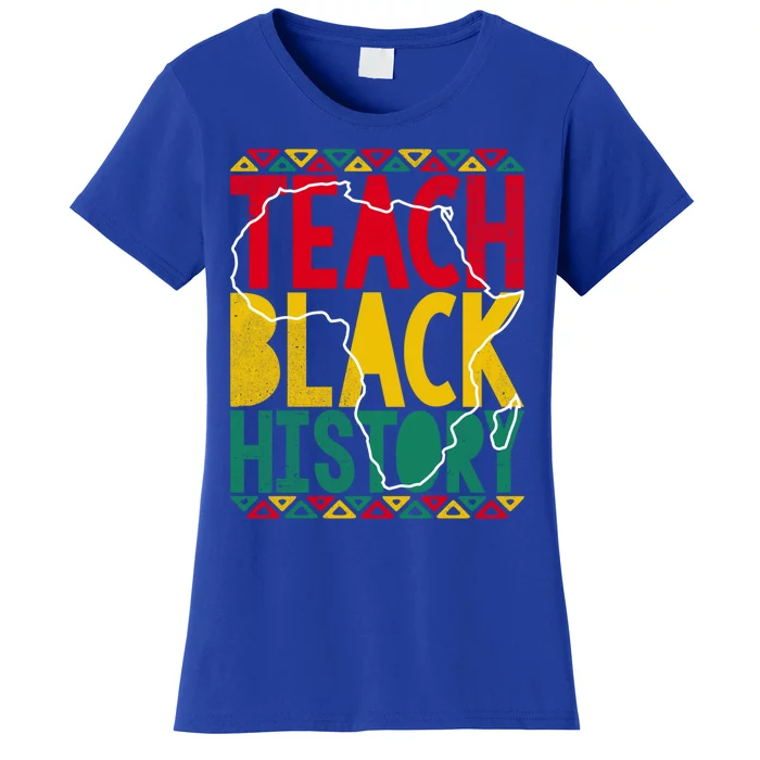 Teach Black History Pride Educator Matter Studen Funny Gift Women's T-Shirt