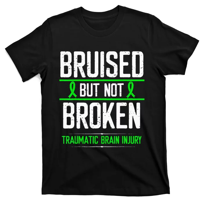 Traumatic Brain Injury Awareness Bruised Broken Green Ribbon T-Shirt