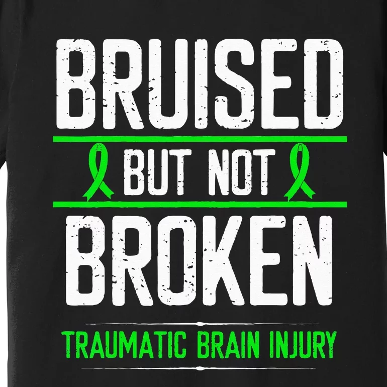 Traumatic Brain Injury Awareness Bruised Broken Green Ribbon Premium T-Shirt