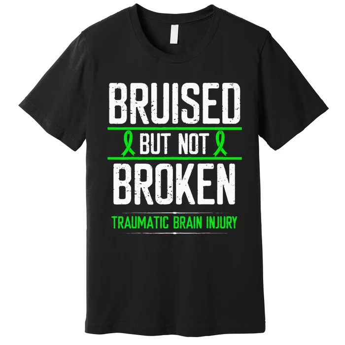 Traumatic Brain Injury Awareness Bruised Broken Green Ribbon Premium T-Shirt