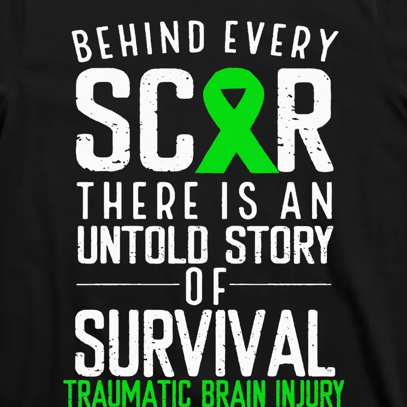 Traumatic Brain Injury Awareness Every Scar Green Ribbon T-Shirt