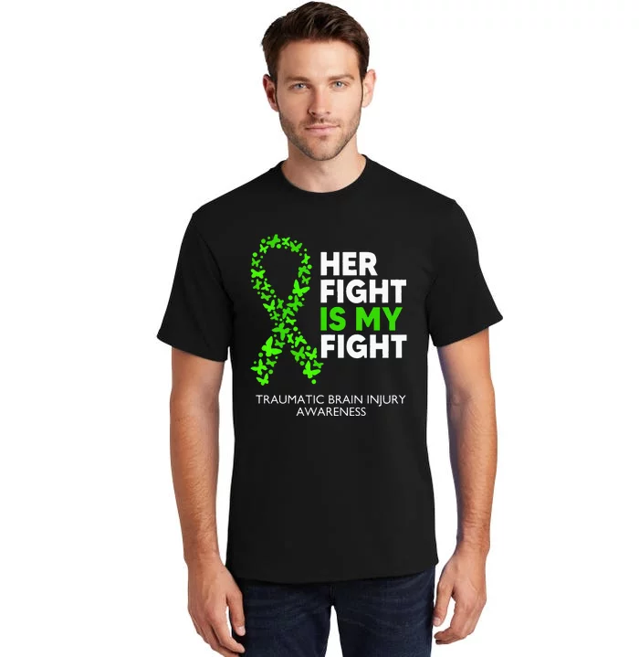 Traumatic Brain Injury Awareness Her Fight Green Ribbon Tall T-Shirt