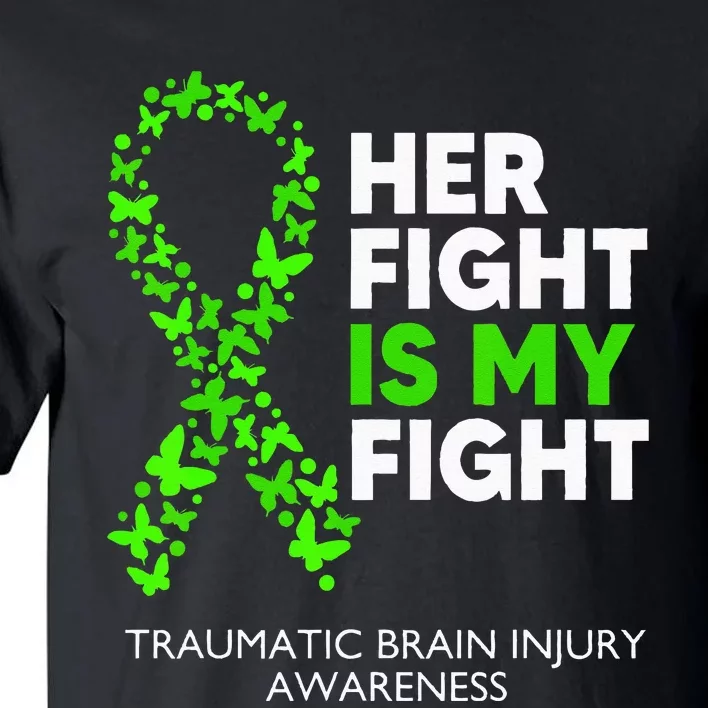 Traumatic Brain Injury Awareness Her Fight Green Ribbon Tall T-Shirt