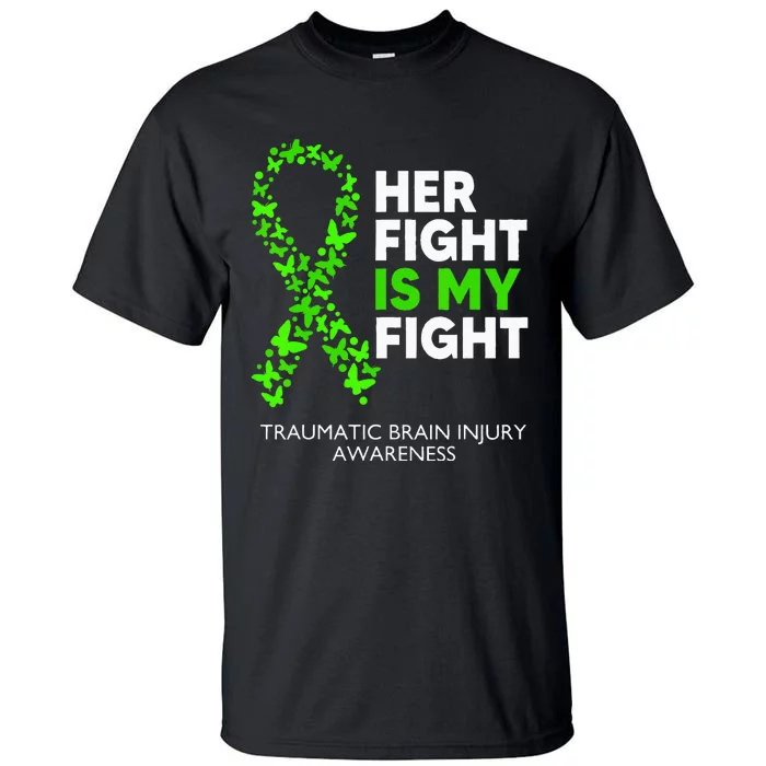 Traumatic Brain Injury Awareness Her Fight Green Ribbon Tall T-Shirt