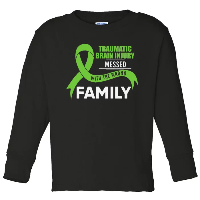 Traumatic Brain Injury Awareness Messed With Wrong Family Toddler Long Sleeve Shirt