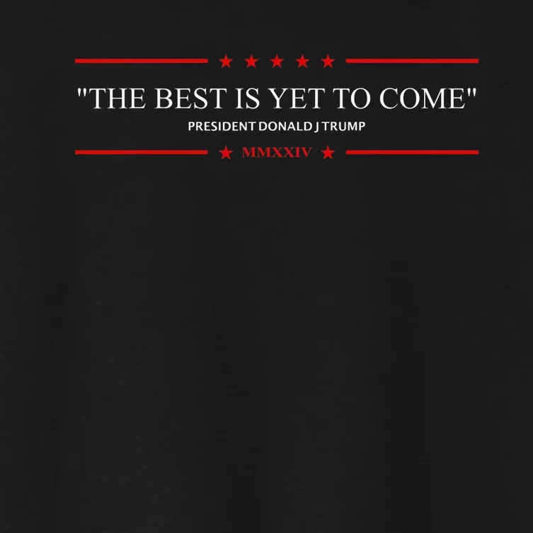 The Best Is Yet To Come Trump 2024 Women's Crop Top Tee