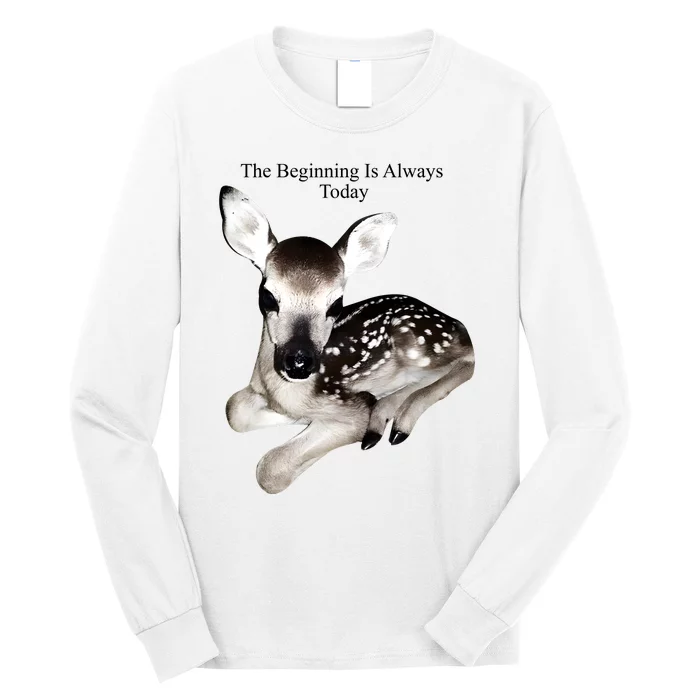 The Beginning Is Always Today Deer Long Sleeve Shirt