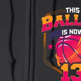 This Baller Is Now 13 Birthday Party Bday Celebration Full Zip Hoodie