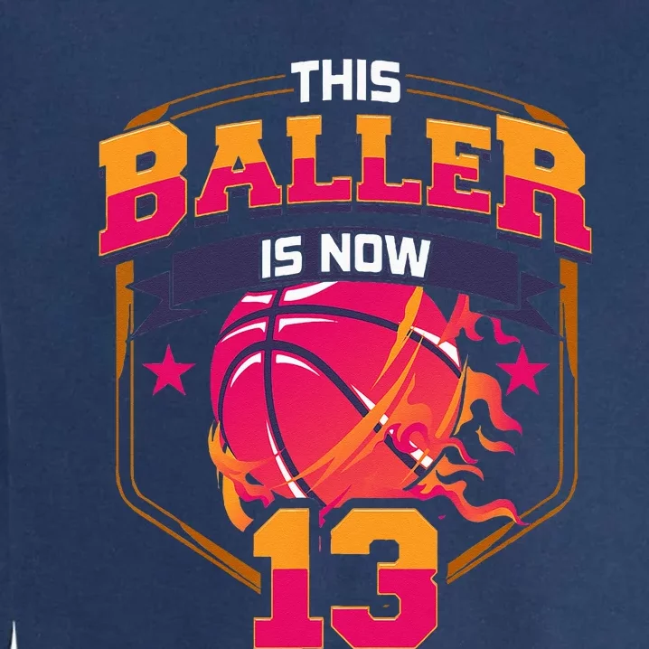 This Baller Is Now 13 Birthday Party Bday Celebration Garment-Dyed Sweatshirt