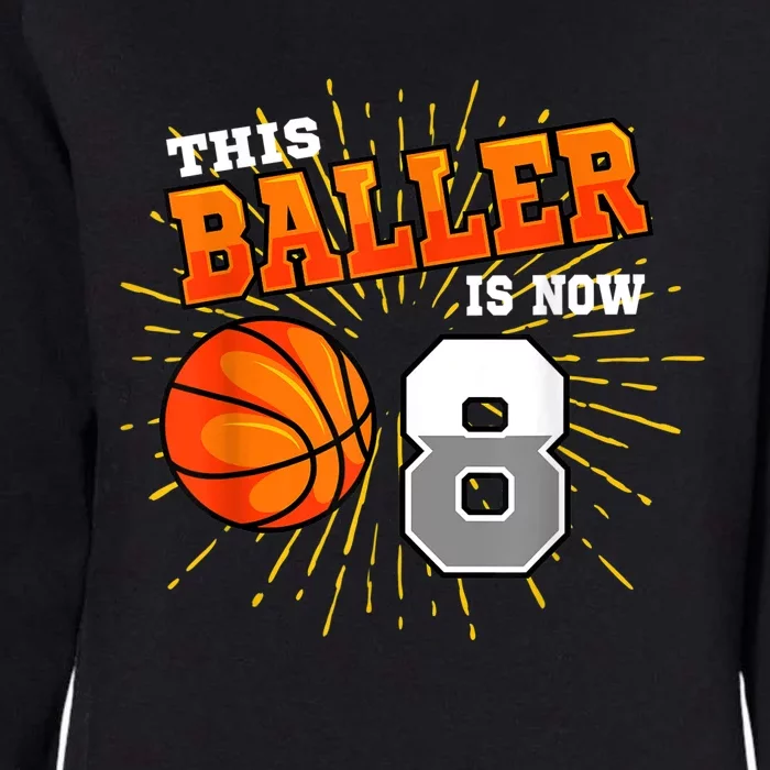 This Baller Is Now 8 Basketball 8th Birthday Party Womens California Wash Sweatshirt