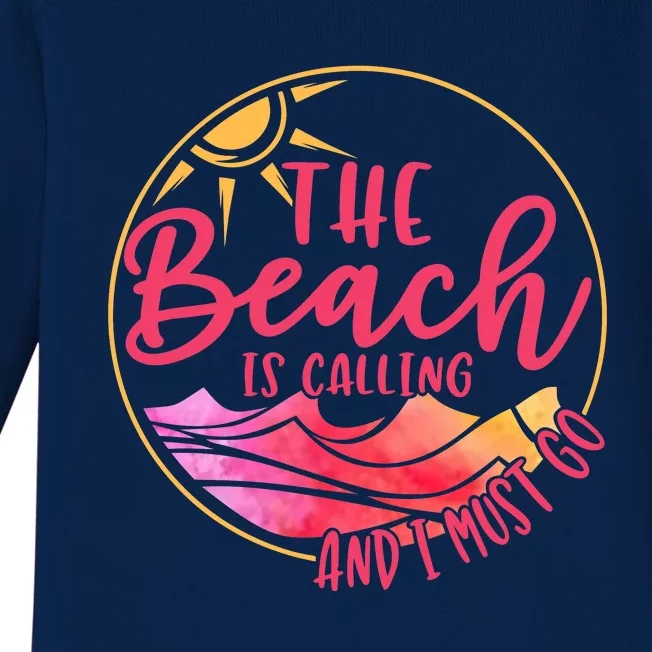 The Beach Is Calling And I Must Go Baby Long Sleeve Bodysuit