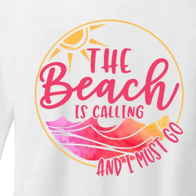 The Beach Is Calling And I Must Go Womens CVC Long Sleeve Shirt