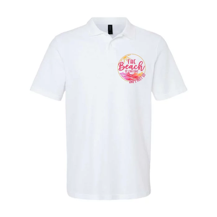 The Beach Is Calling And I Must Go Softstyle Adult Sport Polo