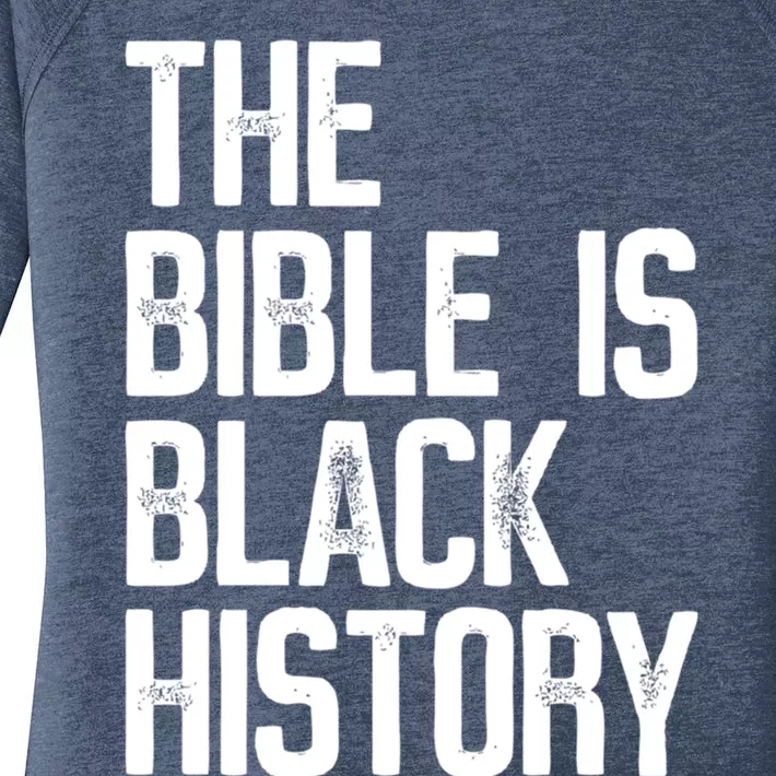 The Bible Is Black History Month For Black Black Gift Women's Perfect Tri Tunic Long Sleeve Shirt