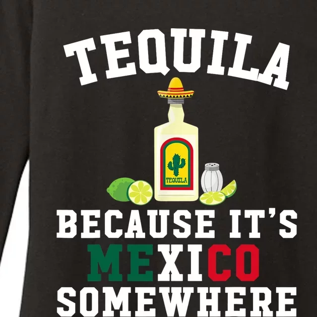 Tequila Because It's Mexico Somewhere - Cinco De Mayo Womens CVC Long Sleeve Shirt