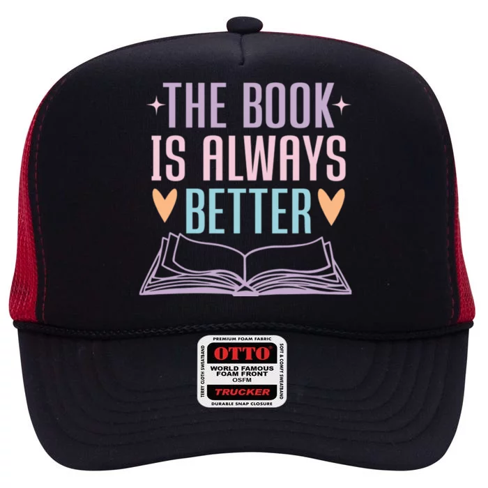 The Book Is Always Better Books Lover High Crown Mesh Trucker Hat