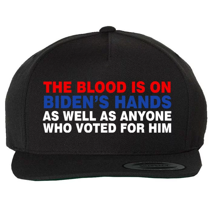 The Blood Is On Biden's Hands Wool Snapback Cap