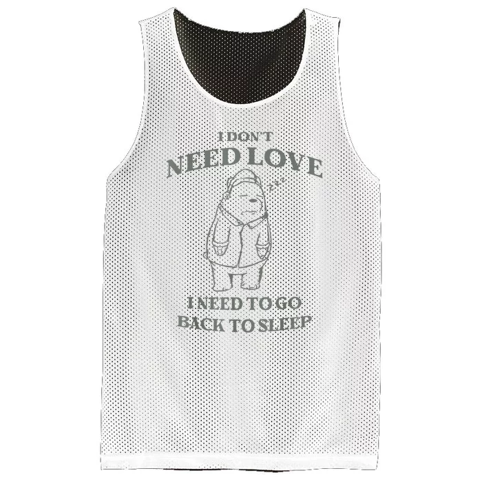 Teddy Bear I Don’T Need Love I Need To Go Back To Sleep Mesh Reversible Basketball Jersey Tank