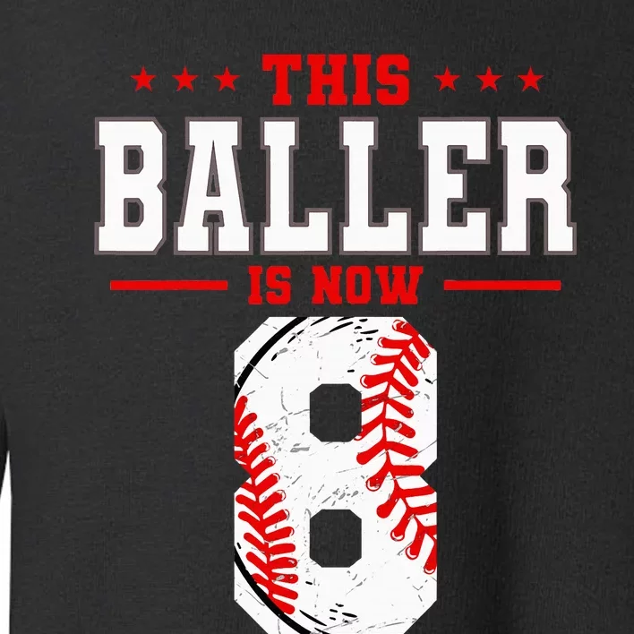 This Baller Is Now 8 Birthday Baseball Theme Bday Party Toddler Sweatshirt