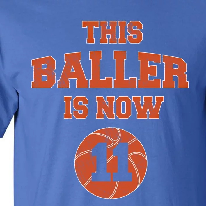 This Baller Is Now 11 Cute Gift 11th Birthday Basketball Great Gift Tall T-Shirt