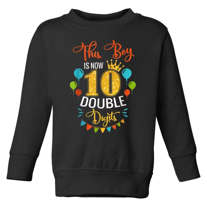 This Boy is Now Double Digits, Birthday Boy 10 year old Toddler Sweatshirt