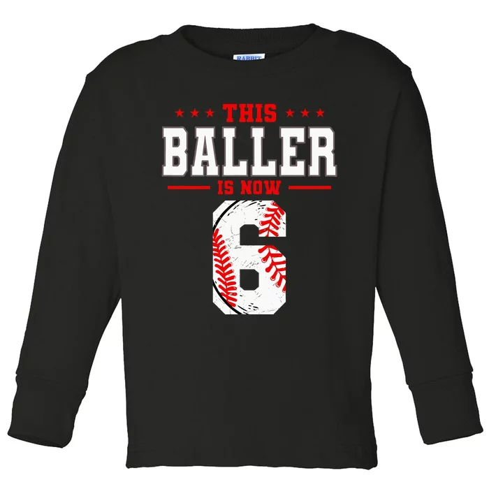 This Baller Is Now 6 Birthday Baseball Theme Bday Party Toddler Long Sleeve Shirt